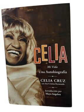 Celia: Mi Vida Una Autobiografía - Celia Cruz First Edition Spanish Rayo 2004-